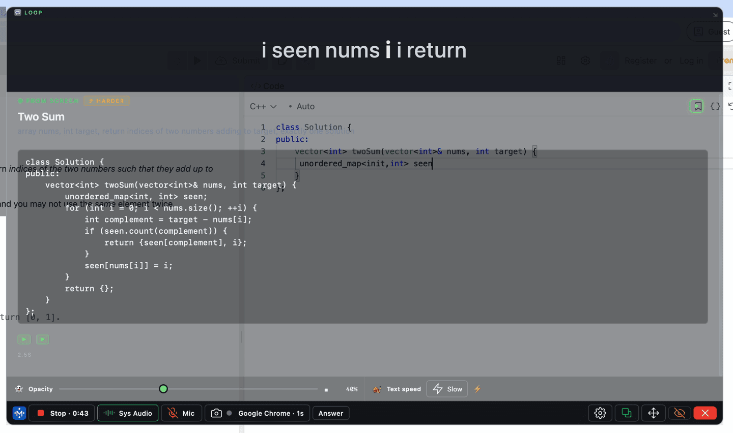 Code being typed into the editor underneath while the HUD stays on top showing the answer.